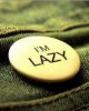 I Am Lazy