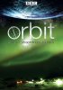 ВВС: Орбита: Необыкновенное путешествие планеты Земля / Orbit: Earth's Extraordinary Journey (2012)