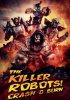 Роботы-убийцы! Разрушить и сжечь / The Killer Robots! Crash and Burn (2016)