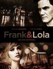 Фрэнк и Лола / Frank and Lola (2016)