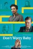 Не волнуйся, малыш / Don't Worry Baby (2015)