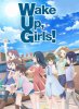 Подъем, девчата! Новая глава! / Wake Up, Girls! Shin Shou (2017)