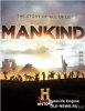 Человечество: История всех нас / Mankind: The Story Of All Of Us (2012)