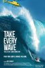 Король волн: Жизнь Лэйрда Хэмильтона / Take Every Wave: The Life of Laird Hamilton (2017)