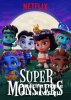 Супер Монстры / Super Monsters (2017)