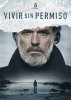 Жить без разрешения / Vivir sin permiso (2018)