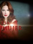 Эта женщина / Esa mujer (2013-2014)